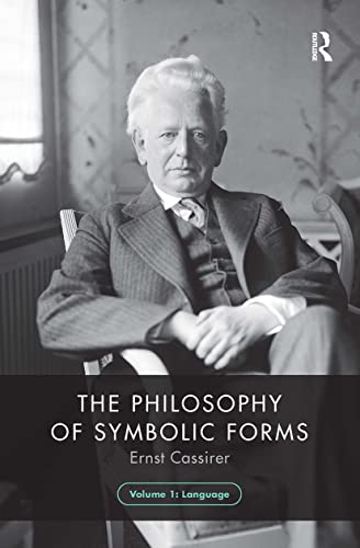 The Philosophy of Symbolic Forms, Volume 1: Language (Philosophy of Symbolic Forms, 1) von Routledge