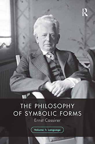 The Philosophy of Symbolic Forms, Volume 1: Language (Philosophy of Symbolic Forms, 1)