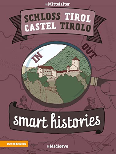 Schloss Tirol - Castel Tirolo: smart histories smart histories # Mittelalter # Medioevo von Athesia Tappeiner Verlag