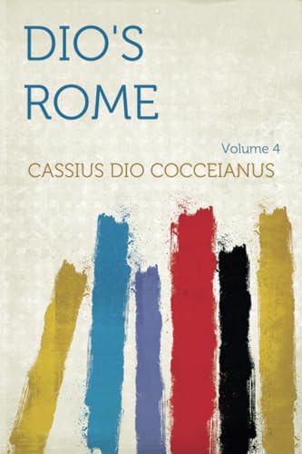 Dio's Rome: And Now Presented in English Form von HardPress Publishing
