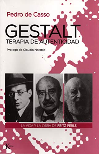 Gestalt, terapia de autenticidad : la vida y la obra de Fritz Perls: La vida y obra de Fritz Perls (Psicología) von KAIRÓS