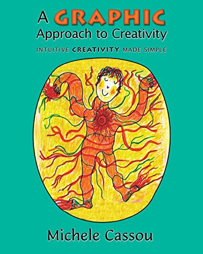 A Graphic Approach to Creativity: Intuitive creativity made simple A Graphic Approach to Creativity: Intuitive creativity made simple von CREATESPACE