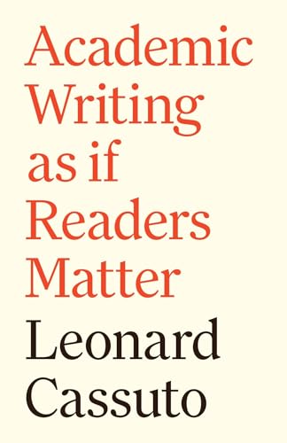 Academic Writing As If Readers Matter: Academic Writing As If Readers Matter (Skills for Scholars) von Princeton University Press
