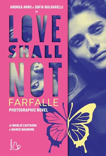 Love shall not. Farfalle (Il Castoro bambini) von Il Castoro
