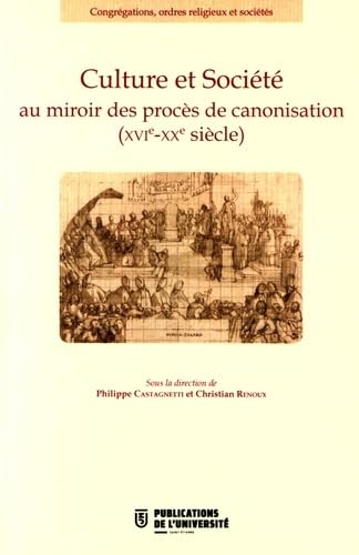 Culture et société au miroir des proces de canonisation XVIe XXe siècle von PU SAINT ETIENN
