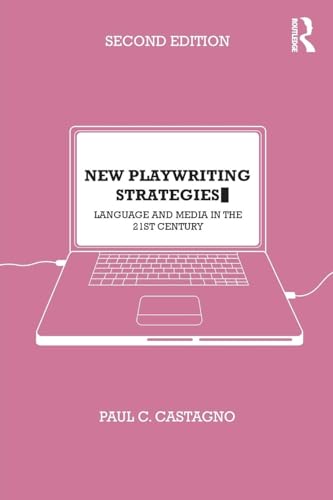 New Playwriting Strategies: Language and Media in the 21st Century von Routledge