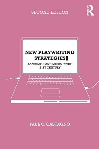 New Playwriting Strategies: Language and Media in the 21st Century