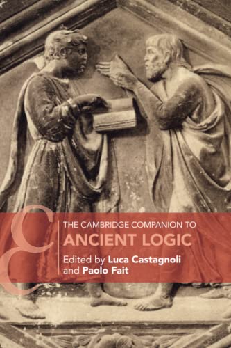 The Cambridge Companion to Ancient Logic (Cambridge Companions to Philosophy)