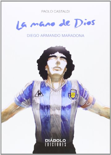 La mano de Dios: Diego Armando Maradona