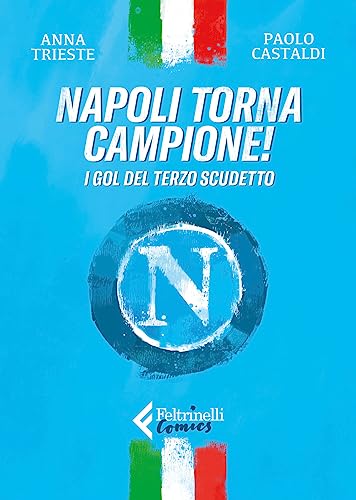 Napoli torna campione! I gol del terzo scudetto (Feltrinelli Comics)