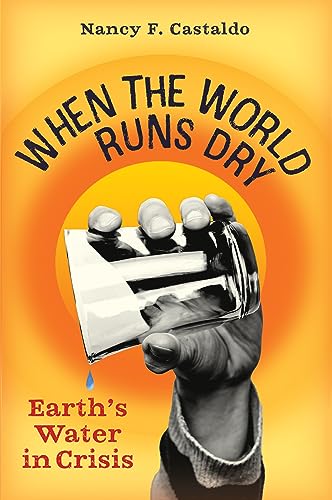 When the World Runs Dry: Earth's Water in Crisis von Workman Publishing