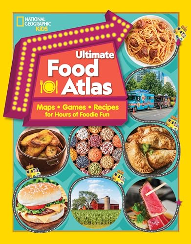Ultimate Food Atlas: Maps, Games, Recipes, and More for Hours of Delicious Fun