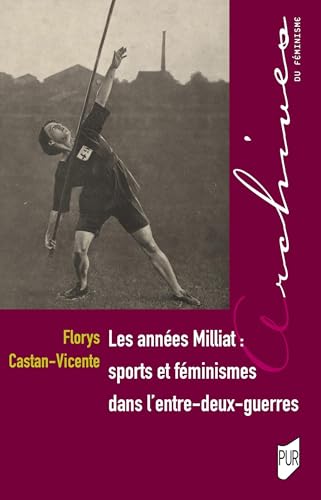 Les années Milliat : sports et féminismes dans l'entre-deux-guerres von PU RENNES