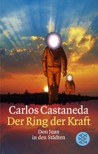 Der Ring der Kraft: Don Juan in den Städten von FISCHERVERLAGE