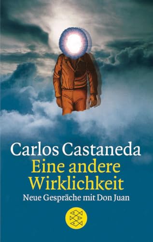 Eine andere Wirklichkeit: Neue Gespräche mit Don Juan von FISCHERVERLAGE