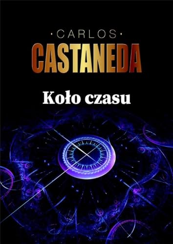 Koło czasu: Szamani starożytnego Meksyku ich rozważania o życiu, śmierci i wszechświecie von Vis-a-vis / Etiuda