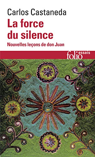 La force du silence: Nouvelles leçons de don Juan von GALLIMARD