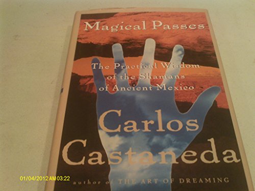 Magical Passes: The Practical Wisdom of the Shamans of Ancient Mexico von Harper