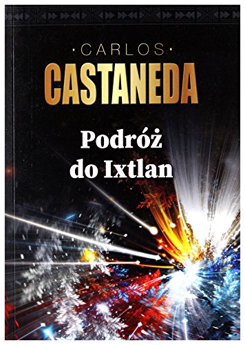 Podroz do Ixtlan Podroz do Ixtlan