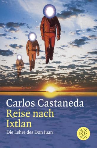Reise nach Ixtlan: Die Lehre des Don Juan von FISCHERVERLAGE