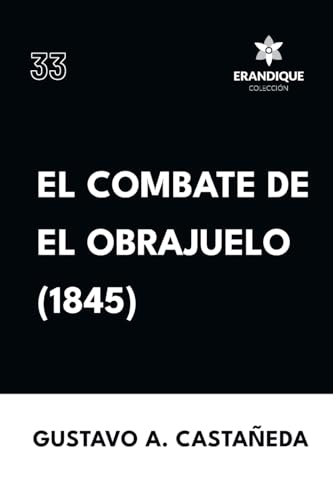 El combate de El Obrajuelo (1845) von Colección Erandique