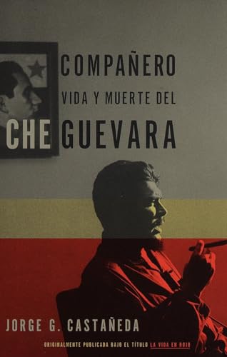 Compañero: Vida Y Muerte del Che Guevara--Spanish-Language Edition: The Life and Death of Che Guevara: Vida y muerte del Che Guevara--Spanish-language edition (Vintage Espanol)