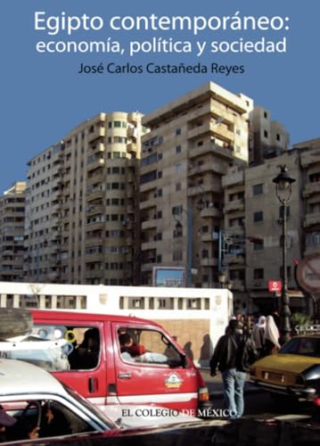 Egipto contemporáneo: Economía, política y sociedad Egipto contemporáneo: Economía, política y sociedad von El Colegio de México