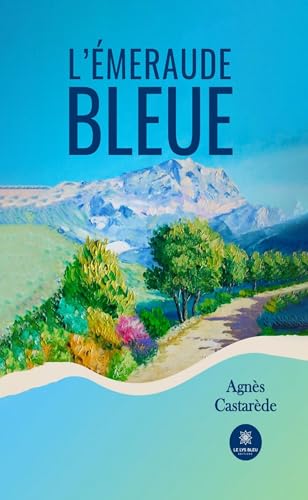 L’émeraude bleue von LE LYS BLEU EDITIONS SAS