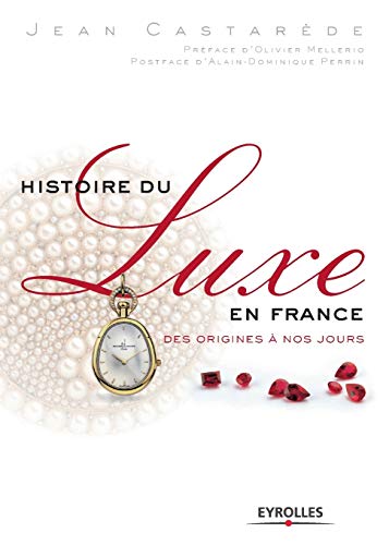 Histoire du luxe en France: Des origines à nos jours von EYROLLES