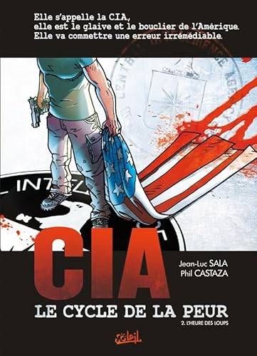 CIA, le cycle de la peur T02: L'Heure des loups von SOLEIL