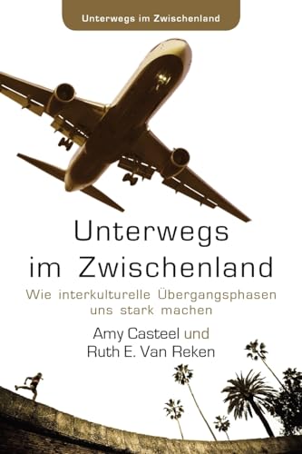 Unterwegs im Zwischenland: Wie interkulturelle Übergangsphasen uns stark machen von Springtime Books