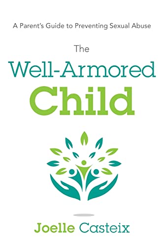 The Well-Armored Child: A Parent’s Guide to Preventing Sexual Abuse von River Grove Books