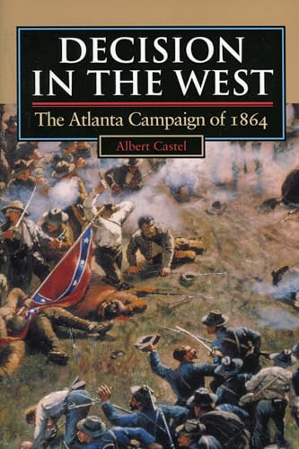 Decision in the West: The Atlanta Campaign of 1864 (Modern War Studies)