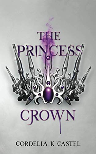 The Princess Crown: A young adult dystopian romance (The Princess Trials, Band 3) von Independently published