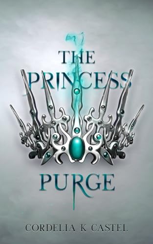 The Princess Purge: A young adult dystopian romance (The Princess Trials, Band 4)