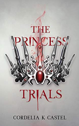 The Princess Trials: A young adult dystopian romance von Independently Published