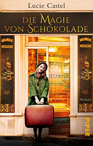 Die Magie von Schokolade: Roman | Bittersüßer Liebesroman für alle Fans von »Chocolat« Die Magie von Schokolade: Roman | Bittersüßer Liebesroman für alle Fans von »Chocolat«