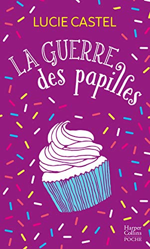 La guerre des papilles: Une comédie romantique estivale toute en gourmandise ! von HarperCollins