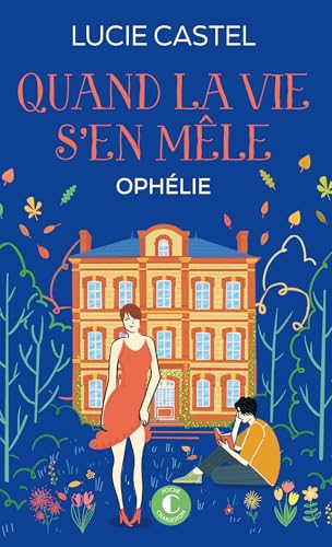 Quand la vie s'en mêle: Ophélie von CHARLESTON