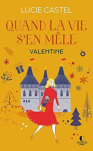 Quand la vie s'en mêle - Valentine: La nouvelle série de Lucie Castel