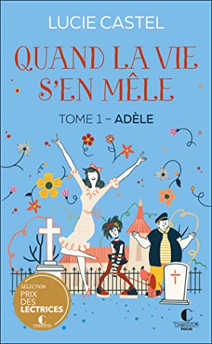 Quand la vie s'en mêle: TOME 1 – ADÈLE