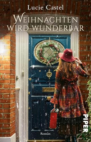 Weihnachten wird wunderbar (Scarlett und Will 1): Roman von PIPER