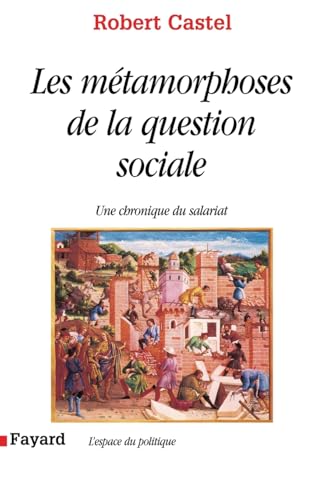 Les Métamorphoses de la question sociale: Une chronique du salariat