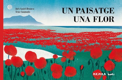 Un paisatge, una flor (Akiwow, Band 4) von Akiara Books
