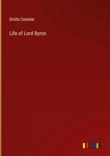 Life of Lord Byron von Outlook Verlag