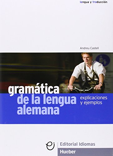 Gramática de la lengua alemana: Explicaciones y ejemplos.Deutsch als Fremdsprache / Lehrbuch mit Erklärungen und Beispielen (Gramatica Aleman) von Hueber