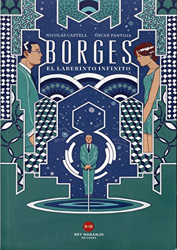 Borges, el laberinto infinito/ Borges, The Infinite Labyrinth: El Laberinto Infinito / the Infinite Labyrinth
