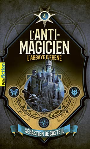 L'Anti-Magicien, 4: L'Abbaye d'Ébène von GALLIMARD JEUNE