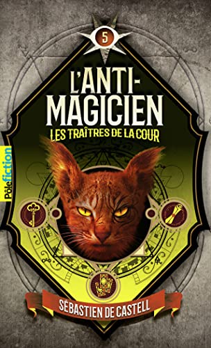 L'Anti-magicien, 5: Les traîtres de la cour von GALLIMARD JEUNE