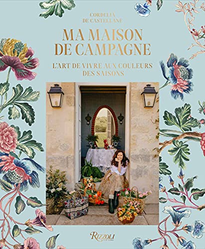 MA MAISON DE CAMPAGNE: L'ART DE VIVRE AUX COULEURS DES SAISONS